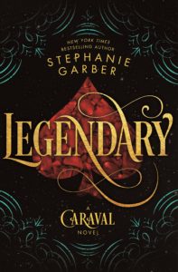 Legendary by Stephanie Garber | Spoiler Free Review