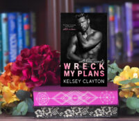 Wreck My Plans by Kelsey Clayton | Forbidden Love ARC Review