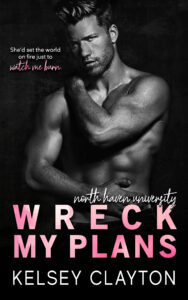 Wreck My Plans by Kelsey Clayton | Forbidden Love ARC Review