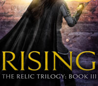 RISING ARC Review | Epic Finale of the Relic Trilogy