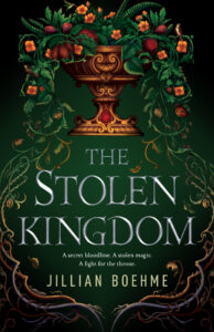 Five Reasons to Read The Stolen Kingdom by Jillian Boehme | ARC Review
