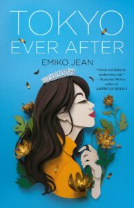 Tokyo Ever After by Emiko Jean | My New Favorite Fairytale