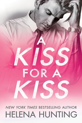 A Kiss for a Kiss by Helena Hunting | ARC Review